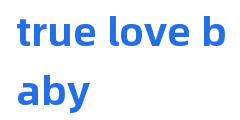 true love baby